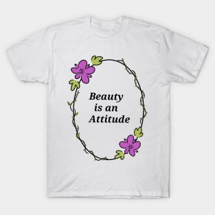 Beauty is an Attitude T-Shirt